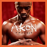Akon – Trouble [20th Anniversary Edition]