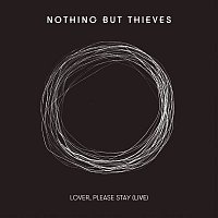 Nothing But Thieves – Lover, Please Stay