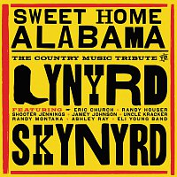 Různí interpreti – Sweet Home Alabama - The Country Music Tribute to Lynyrd Skynyrd