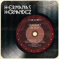 Hermanas Hernández – Canciones de Hoy