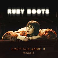 Ruby Boots – Don't Talk About It