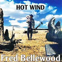 Fred Bellewood – Hot Wind