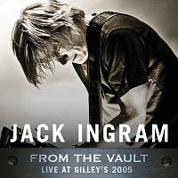 Jack Ingram – From The Vault: Live At Gilley's 2005