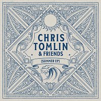 Chris Tomlin – Chris Tomlin & Friends: Summer EP