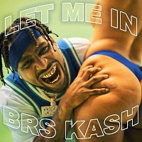 BRS Kash – Let Me In