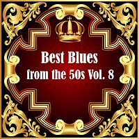 Různí interpreti – Best Blues from the 50s Vol.  8