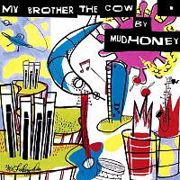 Mudhoney – My Brother The Cow