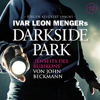 Darkside Park – 12: Jenseits des Rubikons