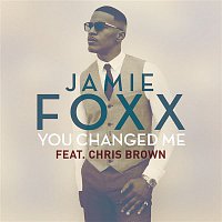 Jamie Foxx, Chris Brown – You Changed Me