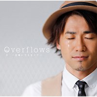 Naoto – Overflows -Kotobani Dekinakute-