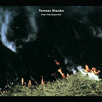 Tomasz Stanko – From The Green Hill