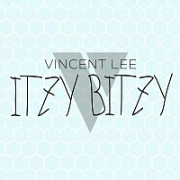 Vincent Lee – Itzy Bitzy
