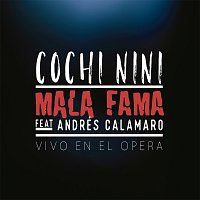 Mala Fama, Andrés Calamaro – Cochi Nini [Vivo En El Teatro, Opera / 2018]