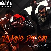 Talking Dat Shit (feat. K Money & RK)