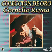 Cornelio Reyna – Colección De Oro: Con Mariachi, Vol. 3