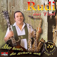 Rudi aus Tirol – Aber heut', da geht's auf