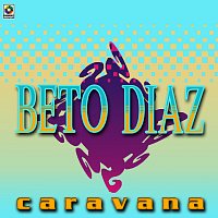 Beto Díaz – Caravana