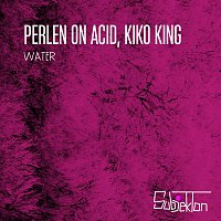 Perlen on Acid, Kiko King – Water