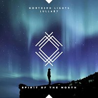 Spirit Of The North – Northern Lights Lullaby