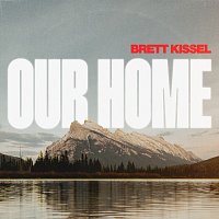 Brett Kissel – Our Home