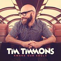 Tim Timmons – Awake Our Souls