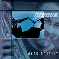 Mark Douthit – Groove