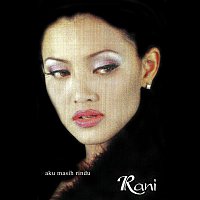 Rani – Aku Masih Rindu