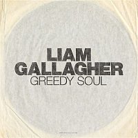 Liam Gallagher – Greedy Soul