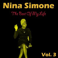 Nina Simone – The Best Of My Life Vol. 3