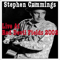 Stephen Cummings – Live At Red Devil Fields