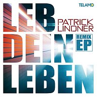 Patrick Lindner – Leb dein Leben (Remix EP)