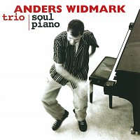 Anders Widmark – Anders Widmark Trio/Soul Piano