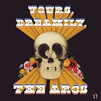 The Arcs – Yours, Dreamily,
