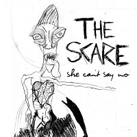 The Scare – She Can't Say No