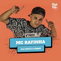 MC Rafinha – Ela Sente O Grave