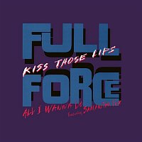 Full Force – Kiss Those Lips