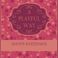 Manos Hadjidakis – A Playful Way