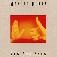 Makoto Ozone – Now You Know