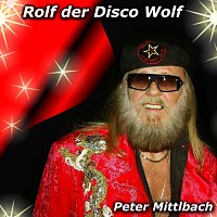 Peter Mittlbach – Rolf der Disco Wolf