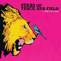 Stars Of Track And Field – A Time For Lions [Bonus Track Version]