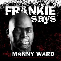 Manny Ward – Frankie Says