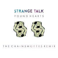 Strange Talk – Young Hearts [The Chainsmokers Remix]