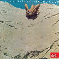 Felix Slováček, Ladislav Štaidl se svým orchestrem – Trochu klidu Hi-Res