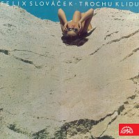 Felix Slováček, Ladislav Štaidl se svým orchestrem – Trochu klidu