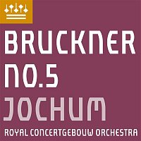 Royal Concertgebouw Orchestra & Eugen Jochum – Bruckner: Symphony No. 5