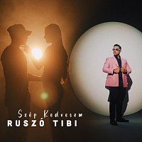 Ruszó Tibi – Szép kedvesem