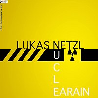 Lukas Netzl – Nuclear Rain