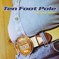 Ten Foot Pole – Bad Mother Trucker