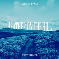 Nathan Evans, LIZOT – Heather On The Hill [LIZOT Remix]