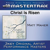 Matt Maher – Christ Is Risen